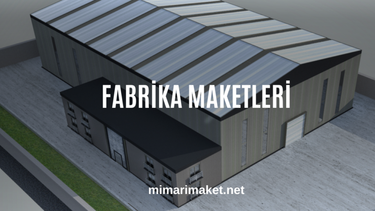 Fabrika Maketleri